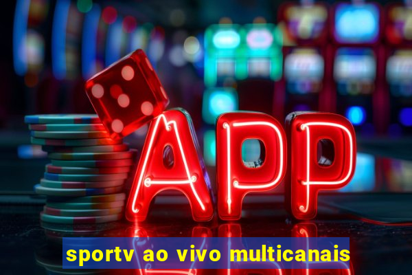 sportv ao vivo multicanais